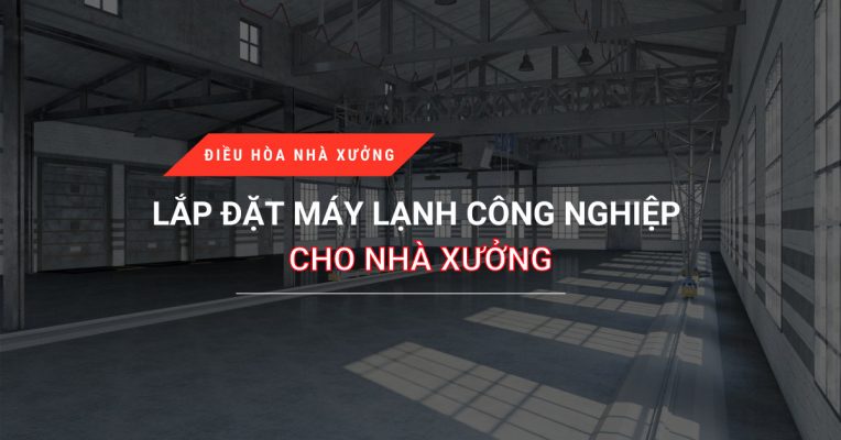 Lap Dat May Lanh Cong Nghiep Cho Nha Xuong Uy Tin