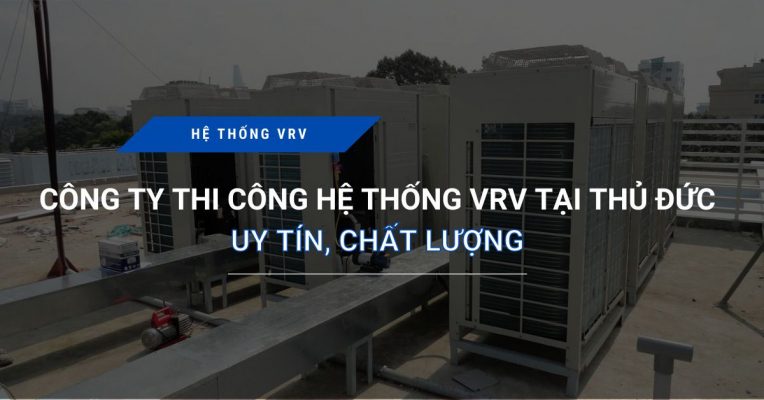Dia Chi Cong Ty Thi Cong He Thong Vrv Tai Thu Duc Uy Tin Chat Luong