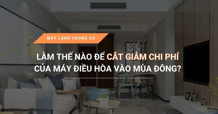 Lam The Nao De Cat Giam Chi Phi Cua May Dieu Hoa Vao Mua Dong