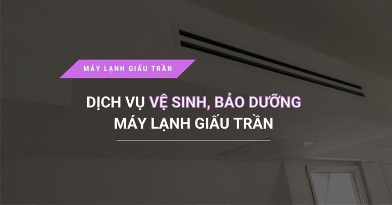 Dich Vu Ve Sinh Bao Duong May Lanh Giau Tran