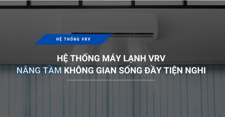 He Thong May Lanh Vrv Nang Tam Khong Gian Day Tien Nghi