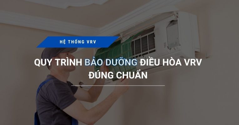 Quy Trinh Bao Duong Dieu Hoa Vrv Dung Chuan
