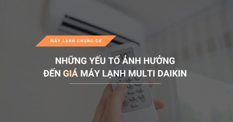 Nhung Yeu To Anh Huong Den Gia May Lanh Multi Daikin